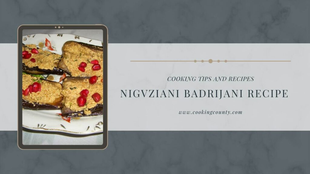 Nigvziani Badrijani recipe