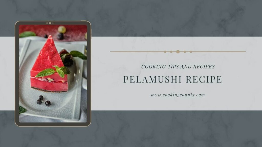 Pelamushi recipe