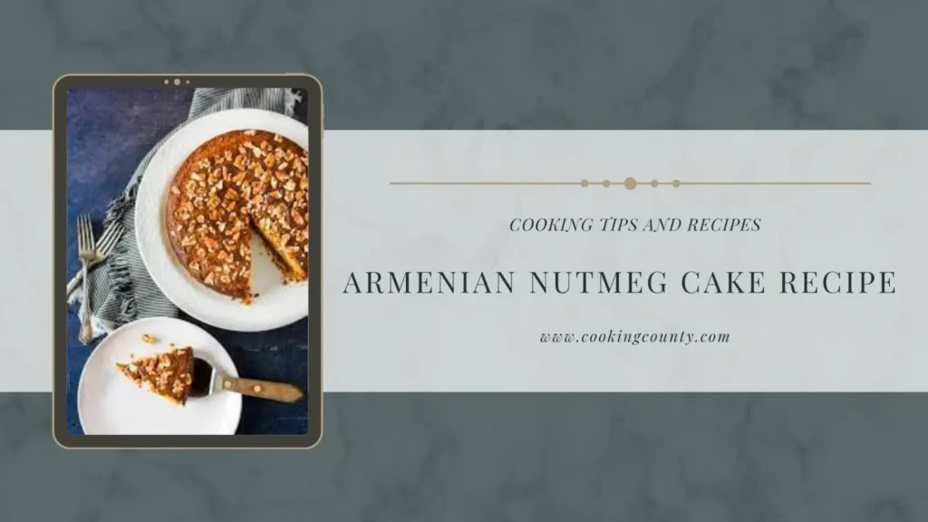 Armenian nutmeg cake recipe