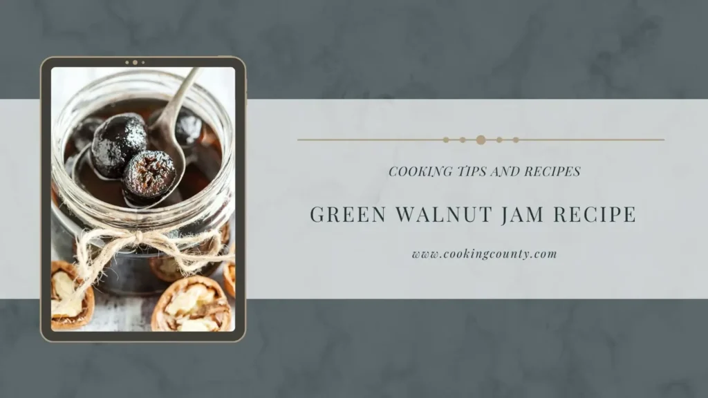 green walnut jam recipe